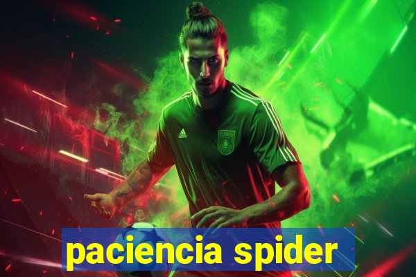 paciencia spider